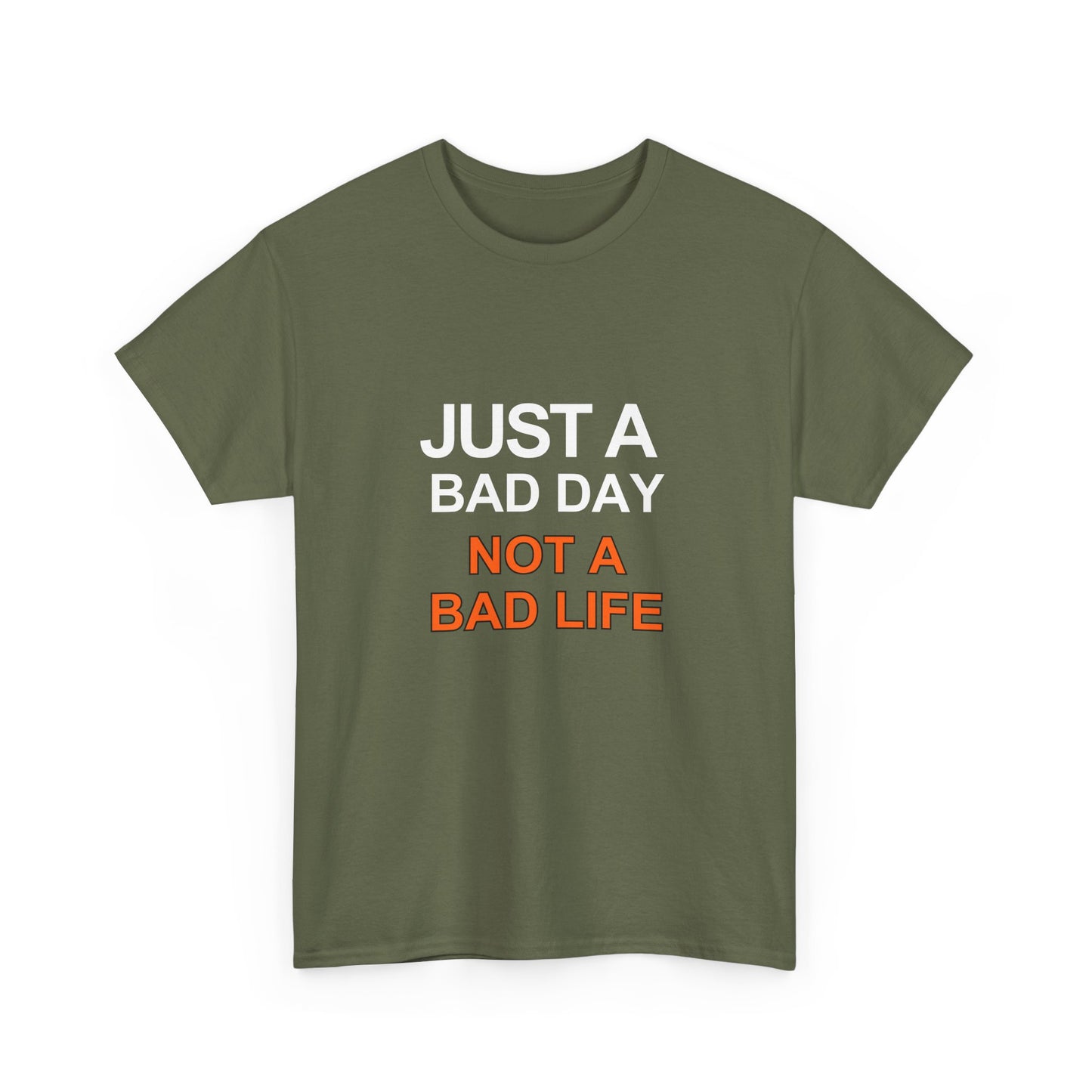 Just A Bad Day T-Shirt Military Green - Allegedly Enlightened